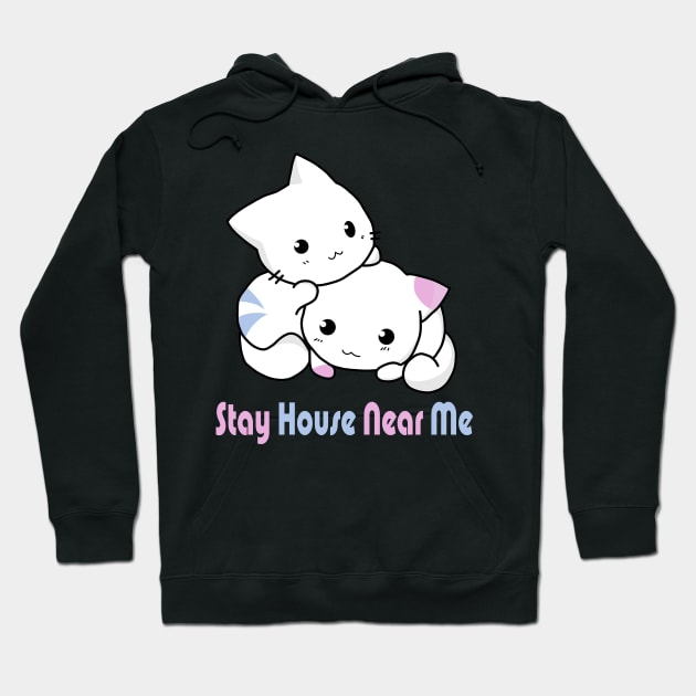 stay house near me Hoodie by SAOD